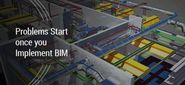 Abracadabra, Lo & Behold! That’s Not Real; Problems Start once you Implement BIM …!!!