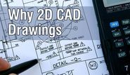 Why 2D CAD Drawings Still Matter?
