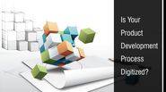 To What Extent Is Your Product Development Process Digitized?