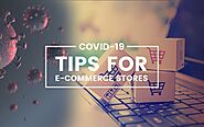 Tips to Boost your Ecommerce Business in this Covid-19 Pandemic.