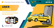 Start Your Taxi Business With The Best Uber Clone App In 2022