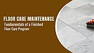 Floor Care Maintenance: Fundamentals of a Finished Floor Care Program