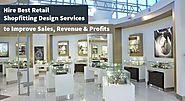 Hire Best Retail Shopfitting Design Services to Improve Sales, Revenue & Profits