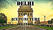 The Best Acupuncture Clinics in Delhi – 2020 (Top 10) – Best Acupuncture Doctors