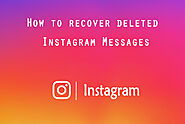 How to Recover Deleted Instagram Messages?- Tricky Enough