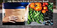 Help When You're Over 40 and Can't Lose Weight