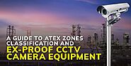 A Guide to ATEX Zones Classification and Ex-Proof Camera Equipment | SharpEagle