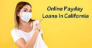 California Online Payday Loans - Get Cash Advance in CA