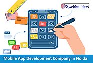 Mobile App Development Company in Noida | Xwebbuilders