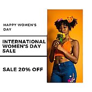 Take advantage of Women’s Day sale.