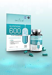 Viên uống Glutathione 600 giá bao nhiêu? Mua ở đâu chính hãng | Dr Lacir