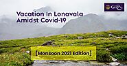 Monsoon Vacation In Lonavala Amidst Covid-19 Restrictions