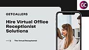 Virtual Office Receptionist Solutions by GetCallers - Issuu