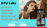 Analyze wrinkles with the help of Skincare app | Opu Labs