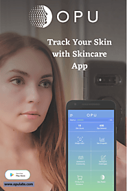 Track your skin problem with the Skin care app - OPU Labs