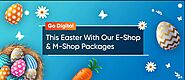 Go Digital This Easter With Our E-Shop and M-Shop Packages