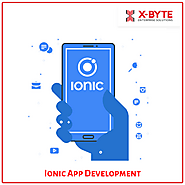 A Kickstarter Guide To Understanding Ionic App Development | X-Byte Enterprise Solutions