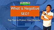 What Is Negative SEO - Top Tips To Protect Your Website
