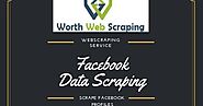 Worth Web Scraping: Extract Facebook profiles for getting business information using Web scraping services