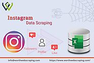 Instagram Scraping: How it is Beneficial for Your Business - Worth