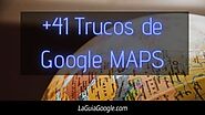 ▷ 41 trucos de Google Maps que debes probar -