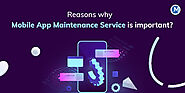 Reasons Why Mobile App Maintenance Service Is Important?