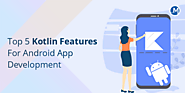 Top 5 Kotlin Features For Android App Development