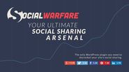 Social Warfare: The Ultimate Social Sharing Weapon