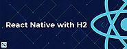 React Native with H2 2021 - Expert App Devs