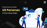 Check How To Create UX Personas In Four Easy Steps