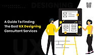 A Guide To Finding The Best UX Designing Consultant Services