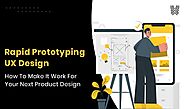 Rapid Prototyping UX Design — How To Make It Work For Your Next Product Design | by Uaxe Labs | Feb, 2022 | Medium