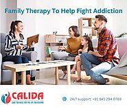Family Therapy To Help Fight Addiction | Calida Rehab In Pune-Mumbai | Call us At 8452940789