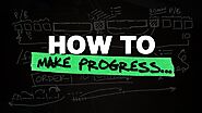 How To Make Progress?