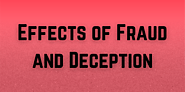 Effects of Fraud and Deception