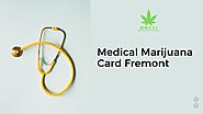 Medical Marijuana Card Fremont | 420 Evaluations Fremont