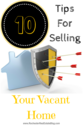 10 Tips for Selling Your Vacant Home