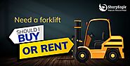 Website at https://www.sharpeagle.uk/blog/need-a-forklift-find-out-whats-better-buying-or-renting