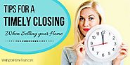 Tips for a Timely Closing when Selling your Home