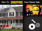 How NOT to Sabotage Your Home Sale
