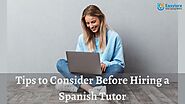 Things Consider Before Hiring a Spanish Tutor