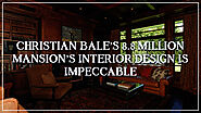 Julian Brand Admires Actor Christian Bale’s Brentwood Park Mansion