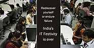 Rediscover yourself or endure failure – India’s IT Festivity is over