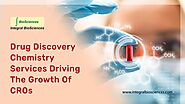 Drug Discovery Chemistry Services Driving The Growth Of CROs