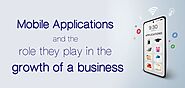 Mobile Applications and the role they play in the growth of a business.