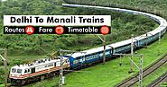 Delhi To Manali Trains: Route, Timetable, Fare and Many More | RailRestro Blog - Food in Train