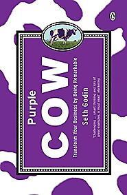 Purple Cow By Seth Godin - Summary - MuthusBlog