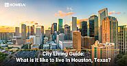 12 Key Factors You Should Know When Living in Houston, Texas