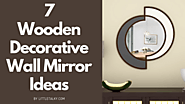7 Wooden Decorative Wall Mirror Ideas - By Little Talky