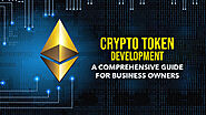Crypto Token Development - A comprehensive guide for business owners